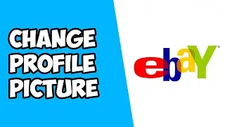 How To Change Profile Picture on eBay