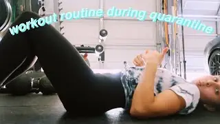 my workout routine during quarantine