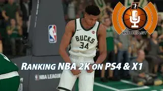 Ranking NBA 2K on PS4 & X1 | NLSC Podcast 617