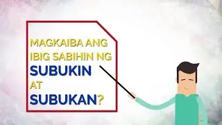 WIKAALAMAN | Ano ang Pagkakaiba ng Subukin at Subukan