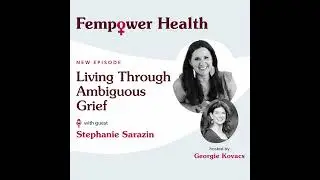 Living Through Ambiguous Grief | Stephanie Sarazin