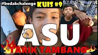 KUIS 9 || Asu Tarik Tambang #bedakchalenge Hajar Pamuji