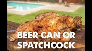 How to cook a whole Chicken, Beer Can or Spatchcock