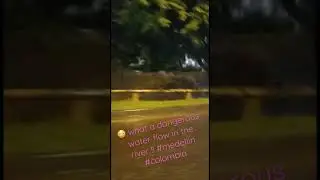 River out of control 😳#Medellin #colombia