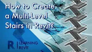 How to Create a Multi-Level Stairs in Revit? | Tutorial for Beginners