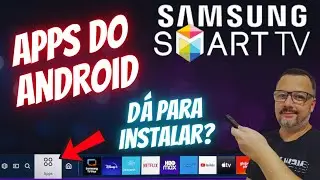 APPS do ANDROID na SMART TV SAMSUNG DÁ PARA INSTALAR? O QUE FAZER?🤷‍♀️
