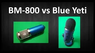 🎙🇩🇪 BM-800 vs Blue Yeti | Сравнение конденсаторных микрофонов