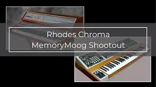 Rhodes Chroma/Memorymoog Shootout