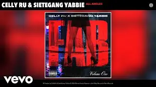 Celly Ru, SieteGang Yabbie - All Angles (Official Audio)
