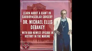 P&P History in the Making: Dr. Michael E. DeBakey