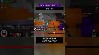 🏆 ItzDuckX made the advancement Into Fire