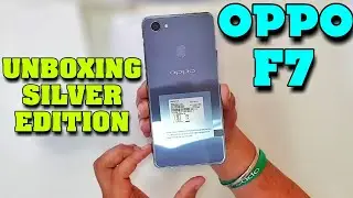 Oppo F7 Unboxing Silver Edition