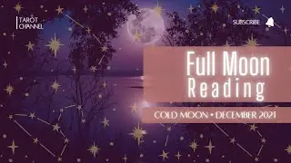 PICK -A-CARD | Full Moon Reading: Cold Moon 🌕 Dec. 2021 | Messages From Spirit | TAROT READING