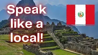 10 Must-Know Local Phrases: Speak Like a Peruvian
