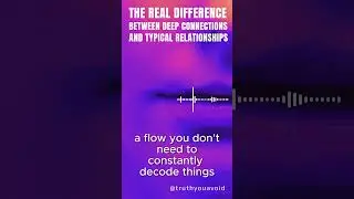 The real difference between deep connections and typical relationships