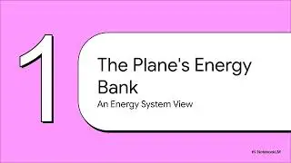 The Physics of Flight - How to Fly a Plane and Manage Energy?