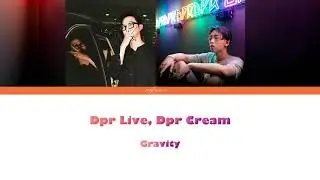 DPR LIVE X DPR CREAM - Gravity Lyrics [Han|Rom|Eng]