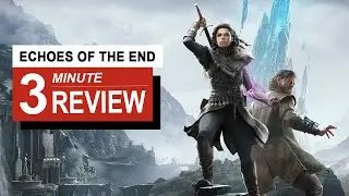 Обзор Echoes of the End за 3 минуты | GamingByte