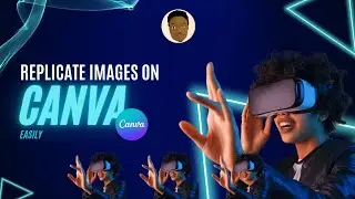 HOW TO REPLICATE AN IMAGE ON CANVA || CANVA REPLICATOR || PROMISE KANWAI