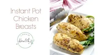 Instant Pot Chicken Breasts