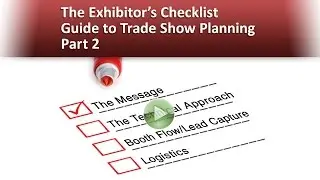 The Exhibitor&rsquo;s Checklist Guide to Trade Show Planning - Part 2