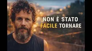 Non è stato facile tornare