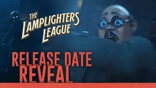 Announcing the Release date &mdash; The Lamplighters League | Trailer