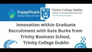 Innovation in Graduate Recruitment with Kate Burke, Trinity Business School, Trinity College Dublin