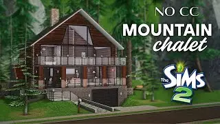 Three Lakes Vacation House I Mountain Chalet I The Sims 2 Bon Voyage Speed Build I No CC
