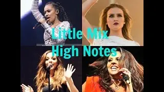 Little Mix High Notes!