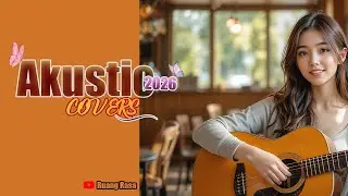 Lagu Akustik 2026 & Lagu Cafe 2026 Healing Time 🤍