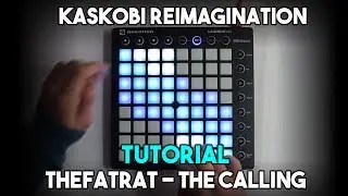 TheFatRat - The Calling (Kaskobi Reimagination) // Launchpad MK2 Tutorial