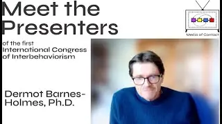 Meet the Presenters: Dermot Barnes-Holmes - The First International Congress of Interbehaviorism