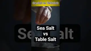 Sea Salt vs. Table Salt: Which is Healthier? #facts