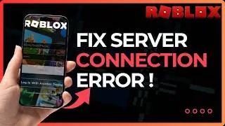 How to Fix Roblox Server Connection Error