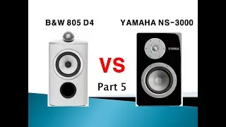 ⑤ [Sound Battle] B&W 805 D4 vs YAMAHA NS-3000 (Lady Gaga - Always Remember Us This Way)