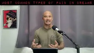 The Most Common Types of Pain Felt In Dreams