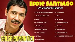 Eddie Santiago Mix &Eacute;xitos Salsa Romantica Mix 2025 ~ Salsa Mix Lo Mejor Canciones De Eddie Santiago