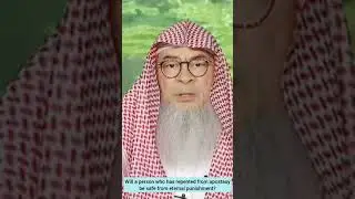 Will a person who repented from Apostasy Shirk Kufr be safe from eternal punishment? assim al hakeem