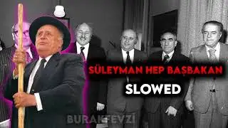 S&uuml;leyman hep başbakan - Slowed