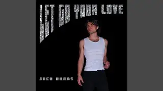 Let Go Your Love