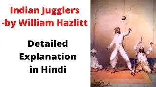 Indian Jugglers by William Hazlitt | Hindi Explanation | Essay | Our Guruji