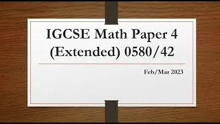 IGCSE Mathematics Paper 4 (Extended) 0580/42 Feb/Mar 2023