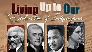 Living Up to Our Declaration of Independence