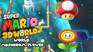 World Mushroom + World Flower Mashup (SM3DW World Mushroom + SM3DW World Flower)
