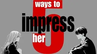 5 things that are enough to impress her#relationshiptips #loveadvice #attractiontips #datingadvice