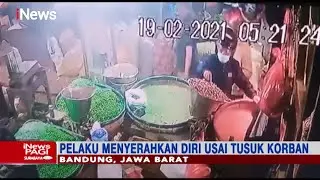 Penusukan di Pasar Caringin, Bandung, Terekam CCTV, Pelaku Menyerahkan Diri - iNews Pagi 20/02
