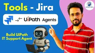 Build UiPath IT Support Agent - Use Tools (Jira) | UiPath Agentic Automation Series Ep12