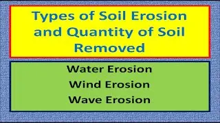 Types of Soil Erosion and Quantity of Soil Removed