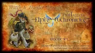 Behind-the-scenes Feature &ndash; Episode 1 : Chapter 1 of &lsquo;Webstrand, the Tooth Gatherer&rsquo;